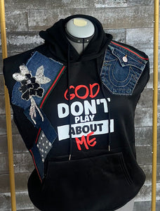 God Don’t Play About Me Hoodie